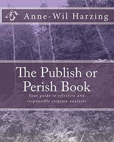 Stock image for The Publish or perish book: Your guide to effective and responsible citation analysis for sale by Greenwood Road Books