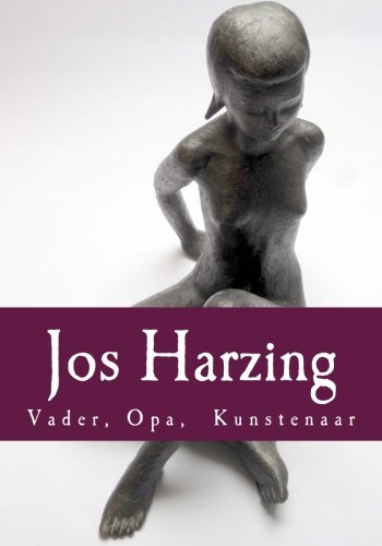 Stock image for Jos Harzing: Vader, Opa, Kunstenaar for sale by Revaluation Books
