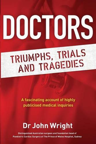 Beispielbild fr DOCTORS TRIUMPHS TRIALS: Triumphs, Trials and Tragedies zum Verkauf von WorldofBooks