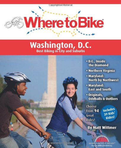 Beispielbild fr Where to Bike Washington DC: Best Biking in the City and Suburbs zum Verkauf von SecondSale