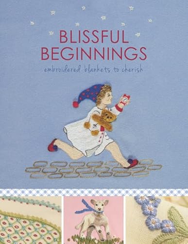 Stock image for Blissful Beginnings: Embroidered Blankets to Cherish for sale by WeBuyBooks