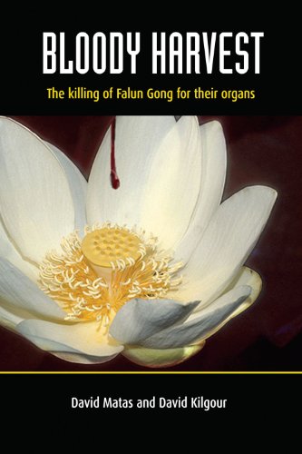Stock image for Bloody Harvest: Organ Harvesting of Falun Gong Practitioners in China for sale by GF Books, Inc.