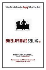 Stock image for Buyer-approved Selling: Sales Secrets From the Buyer's Side of the Desk V3.0 (2012-05-03) for sale by HPB-Red