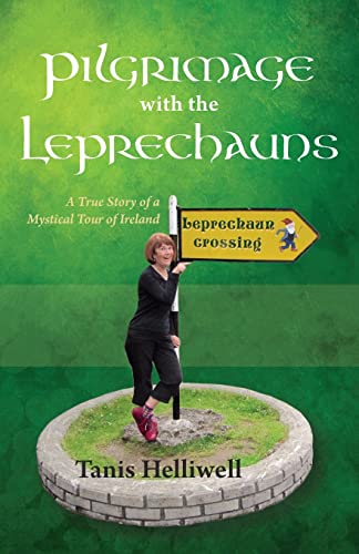 Stock image for Pilgrimage with the Leprechauns: A true story of a mystical tour of Ireland for sale by Read&Dream