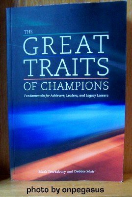 Stock image for The Great Traits of Champions-fundamentals of Achievers, Leaders, and Legacy Leavers for sale by ThriftBooks-Atlanta