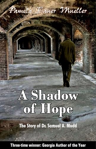 Stock image for A Shadow of Hope: The Story of Dr. Samuel A. Mudd for sale by Book Deals