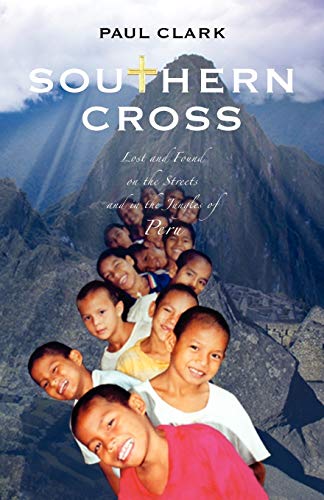 Beispielbild fr Southern Cross : Lost and Found on the Streets and in the Jungles of Peru zum Verkauf von Better World Books