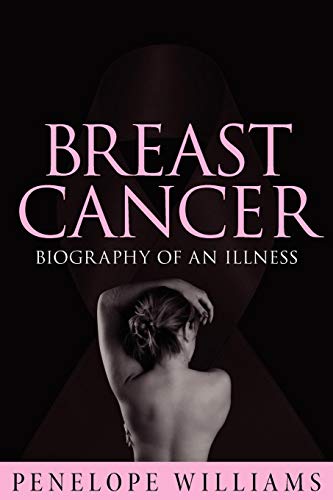 9780980923155: Breast Cancer: Biography of an Illness
