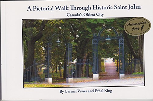 Stock image for A Pictorial Walk Through Historic Saint John: Canada's Oldest City for sale by Half Price Books Inc.