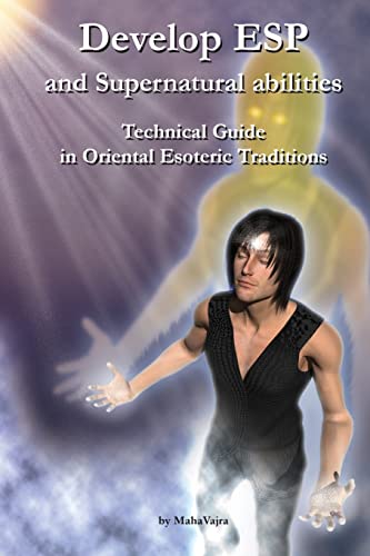 Imagen de archivo de Develop ESP and Supernatural Abilities: Technical Guide in Oriental Esoteric Traditions a la venta por Revaluation Books