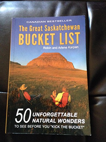 Beispielbild fr The Great Saskatchewan Bucket List zum Verkauf von Zoom Books Company