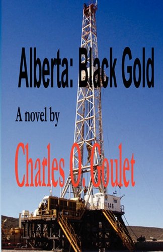 Stock image for Alberta: Black Gold. A Novel for sale by The Bookseller