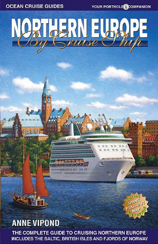 Imagen de archivo de Northern Europe by Cruise Ship: The Complete Guide to Cruising Northern Europe [With Color Pull-Out Map] a la venta por Wonder Book