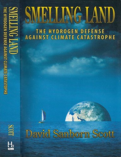 Stock image for Smelling Land : The Hydrogen Defense Against Climate Catastrophe for sale by Better World Books