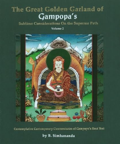 Beispielbild fr Great Golden Garland of Gampopa's Sublime Considerations on the Supreme Path Contemplative Contemporary Commentaries of Gampopa's Root Text v 2 Commentaries of Gampopa's Root Text zum Verkauf von PBShop.store US