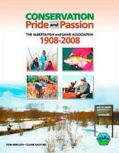 Imagen de archivo de Conservation, Pride and Passion : the Alberta Fish and Game Association, 1908-2008 a la venta por The Bookseller