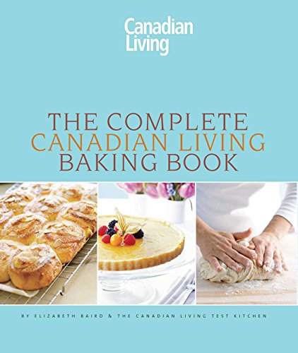 Beispielbild fr The Complete Canadian Living Baking Book zum Verkauf von Better World Books