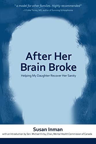 Imagen de archivo de After Her Brain Broke : Helping My Daughter Recover Her Sanity a la venta por Better World Books