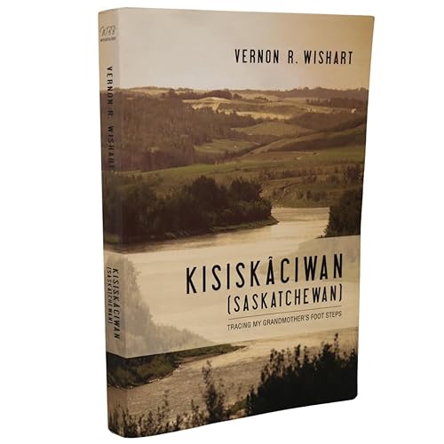 Stock image for Kisiskaciwan (Saskatchewan); Tracing My Grandmother's Foot Steps for sale by BISON BOOKS - ABAC/ILAB