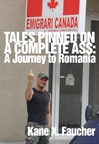 Tales Pinned On A Complete Ass: A Journey To Romania (9780981009193) by Kane X. Faucher