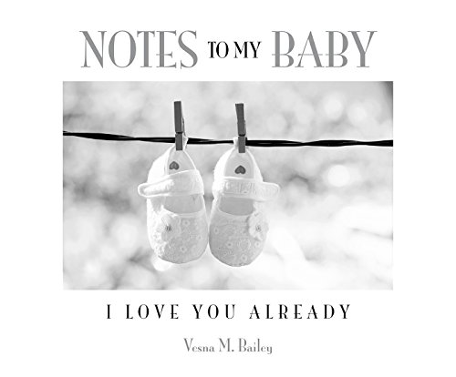 Imagen de archivo de Notes To My Baby - I Love You Already a la venta por Bookmonger.Ltd