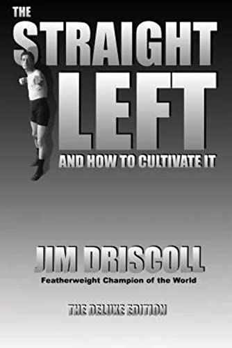 9780981020204: The Straight Left and How to Cultivate It: The Deluxe Edition