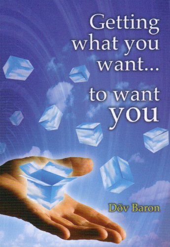 9780981031309: Getting What You Want...To Want You by Dov Baron (2009) Paperback