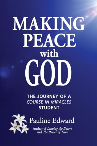 Imagen de archivo de Making Peace with God: The Journey of a Course in Miracles Student a la venta por WorldofBooks