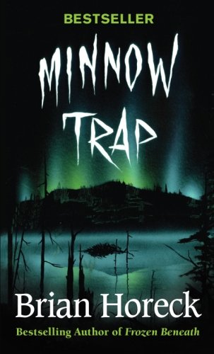 Minnow Trap - Horeck, Brian: 9780981043487 - AbeBooks