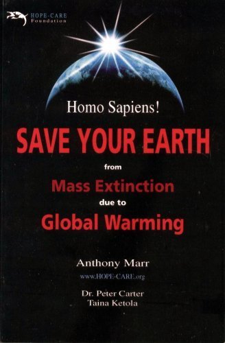 Beispielbild fr Homo Sapiens! SAVE YOUR EARTH from Mass Extinction due to Global Warming zum Verkauf von Wonder Book