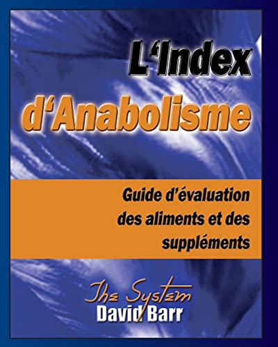 Imagen de archivo de L'Index d'Anabolisme: Guide d'evaluation des aliments et des supplements a la venta por medimops