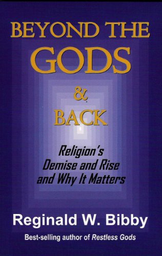 Stock image for Beyond the Gods & Back: Religion's Demise and Rise and Why It Matters for sale by Better World Books: West