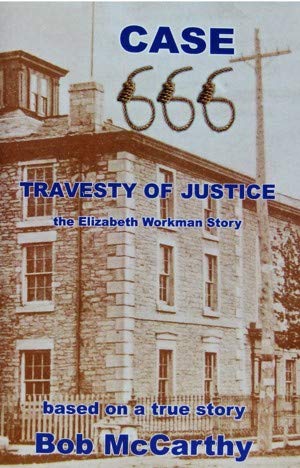 Imagen de archivo de Case 666 Travesty of Justice, the Elizabeth Workma a la venta por ThriftBooks-Dallas