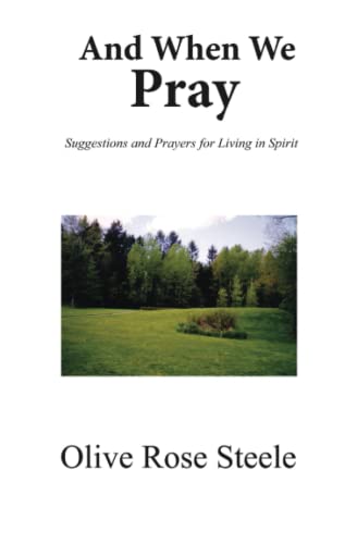 Stock image for And When We Pray : Suggestions and Prayers for Living in Spirit for sale by Better World Books