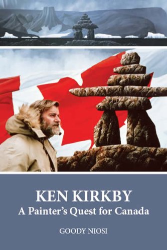 Ken Kirkby : A Painter's Quest for Canada