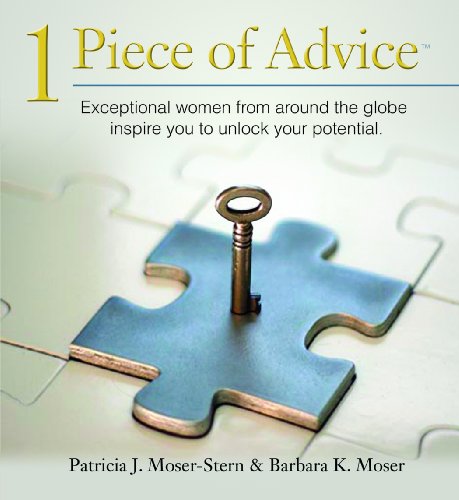 Imagen de archivo de 1 Piece of Advice : Exceptional Women from Around the Globe Inspire You to Unlock Your Potential a la venta por Better World Books: West