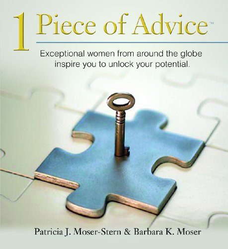 Stock image for 1 Piece of Advice : Exceptional Women from Around the Globe Inspire You to Unlock Your Potential for sale by Better World Books: West