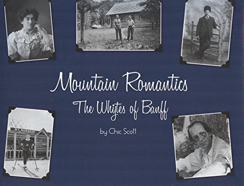 Stock image for Mountain Romantics: The Whytes of Banff for sale by Russell Books