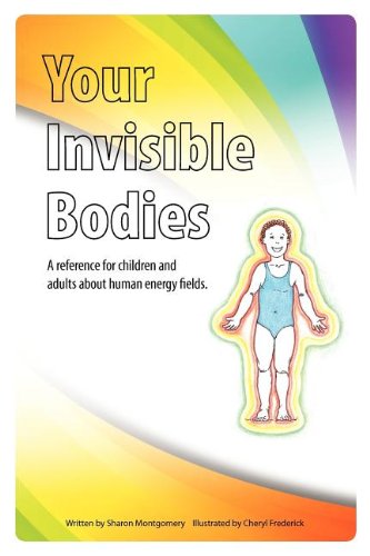 Stock image for Your Invisible Bodies: A Reference for Children and Adults about Human Energy Fields for sale by ThriftBooks-Dallas