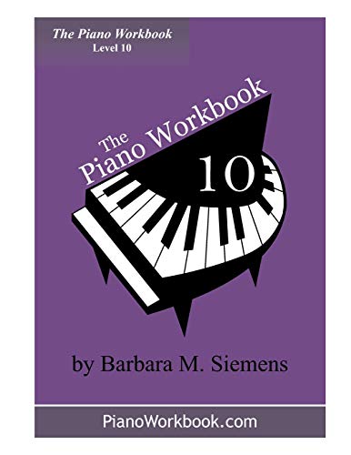 Stock image for The Piano Workbook - Level 10: A Resource and Guide for Students in Ten Levels for sale by GF Books, Inc.