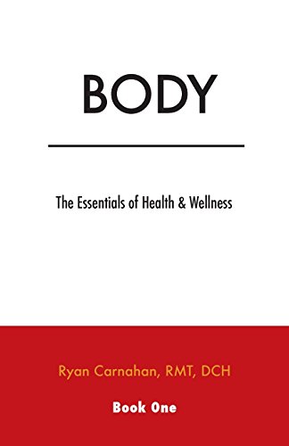 Imagen de archivo de Body : The Essentials of Health and Wellness a la venta por Better World Books: West