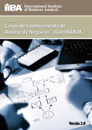Um guia para o Corpo de Conhecimento de Análise de Negócios(TM) (Guia BABOK®) (Portuguese Edition) - IIBA