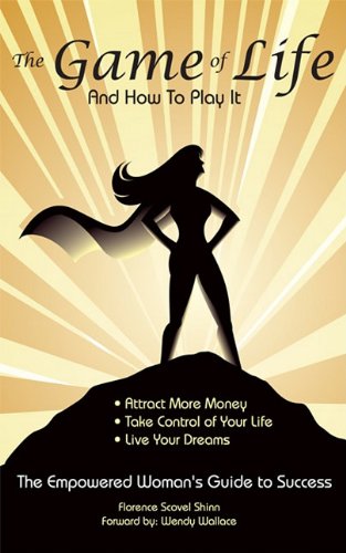Stock image for The Game of Life and How To Play It: Empowered Woman's Guide To Success for sale by Lucky's Textbooks