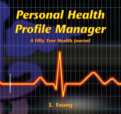 Personal Health Profile Manager: A Fifty Year Health Journal (9780981156408) by S. Young