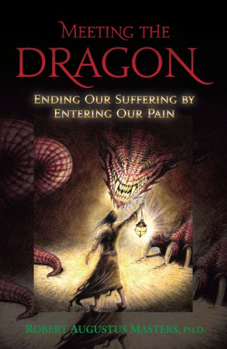 Imagen de archivo de Meeting The Dragon: Ending Our Suffering By Entering Our Pain a la venta por Tin Can Mailman, Arcata