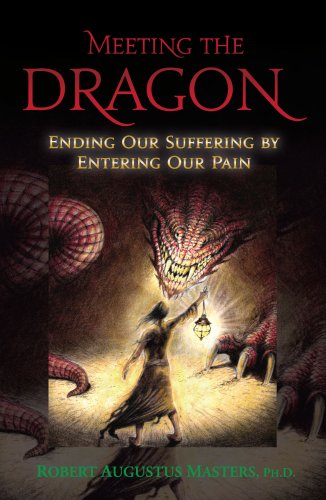 Stock image for Meeting The Dragon: Ending Our Suffering By Entering Our Pain for sale by HPB-Emerald