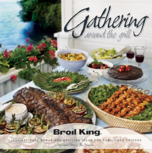 Stock image for Broil King 50909-10 Gathering Around The Grill Cookbook for sale by ThriftBooks-Dallas