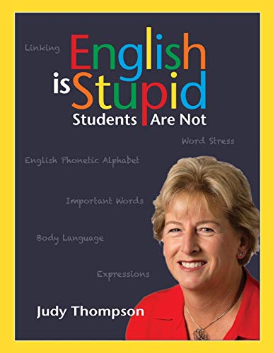 English Is Stupid, Students Are Not (9780981205809) by Thompson, Judy