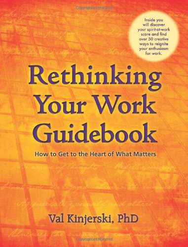 9780981212210: Rethinking Your Work Guidebook: How to Get to the Heart of What Matters: 1