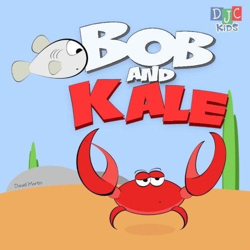 9780981231877: Bob and Kale